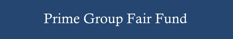 PRIME GROUP FAIR FUND